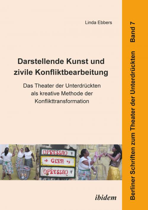 Cover of the book Darstellende Kunst und zivile Konfliktbearbeitung by Linda Ebbers, Harald Hahn, ibidem