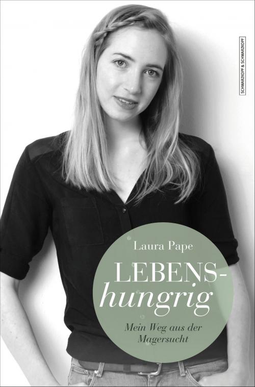 Cover of the book Lebenshungrig by Laura Pape, Schwarzkopf & Schwarzkopf