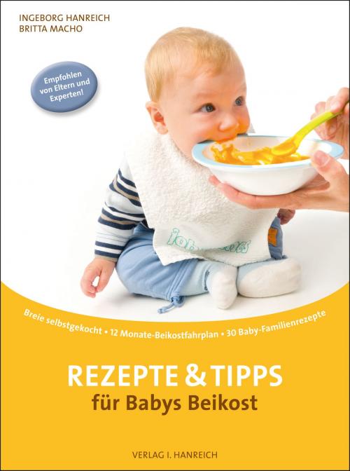 Cover of the book Rezepte und Tipps für Babys Beikost by Ingeborg Hanreich, Britta Macho, Verlag Ingeborg Hanreich