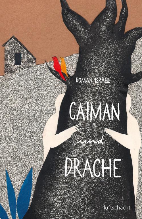 Cover of the book Caiman und Drache by Roman Israel, Luftschacht Verlag