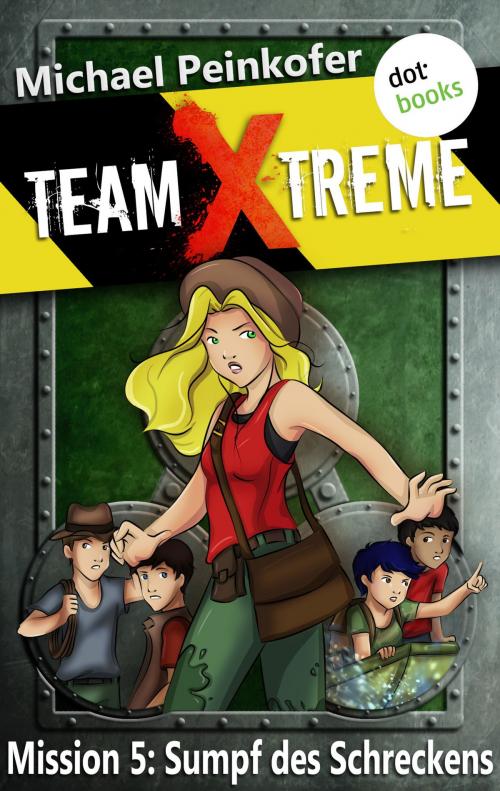 Cover of the book TEAM X-TREME - Mission 5: Sumpf des Schreckens by Michael Peinkofer, dotbooks GmbH