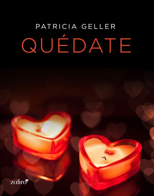 Cover of the book Quédate by Patricia Geller, Grupo Planeta