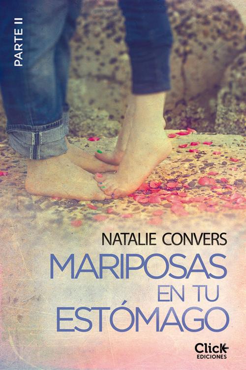 Cover of the book Mariposas en tu estómago (Segunda entrega) by Natalie Convers, Grupo Planeta