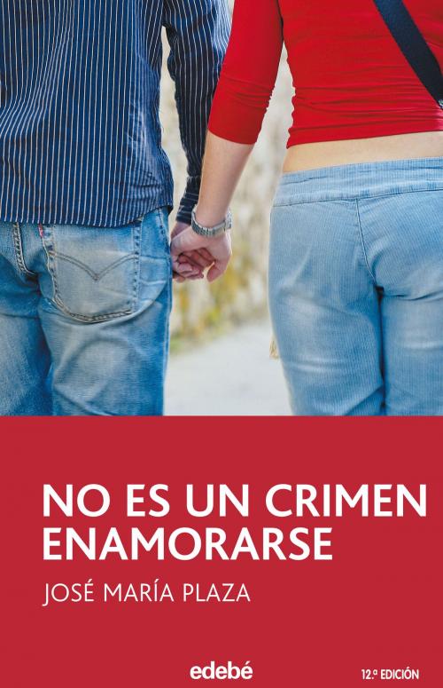 Cover of the book No es un crimen enamorarse by JOSÉ MARÍA PLAZA PLAZA, Edebé (Ediciones Don Bosco)
