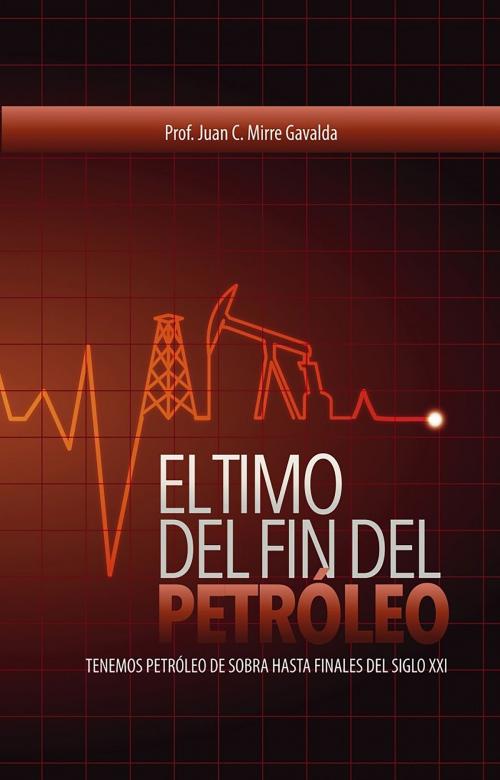 Cover of the book El timo del fin del petróleo by Prof Juan C Mirre Gavalda, Editorial Bubok Publishing