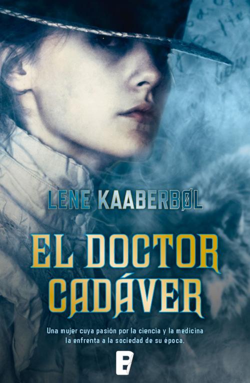 Cover of the book El doctor cadáver by Lene Kaaberbol, Penguin Random House Grupo Editorial España