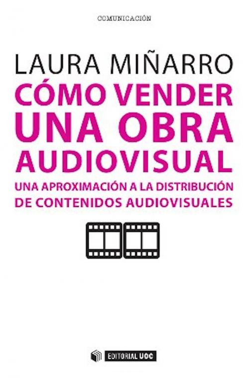 Cover of the book Cómo vender una obra audiovisual by Laura Miñarro Fariña, Editorial UOC, S.L.