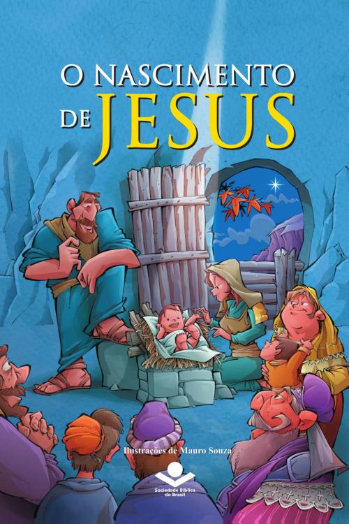 Cover of the book O nascimento de Jesus by Sociedade Bíblica do Brasil, Sociedade Bíblica do Brasil