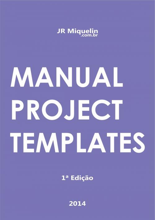 Cover of the book MANUAL PROJECT TEMPLATES by JR MIQUELIN, JR MIQUELIN