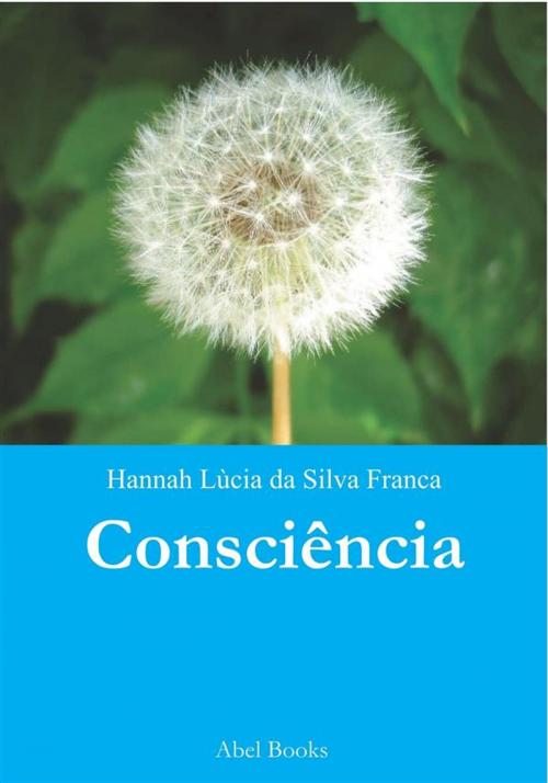 Cover of the book Consciência by Hannah Lùcia da Silva Franca, Abel Books