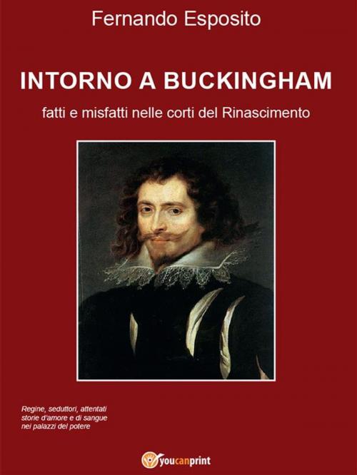 Cover of the book Intorno a Buckingham by Fernando Esposito, Youcanprint Self-Publishing