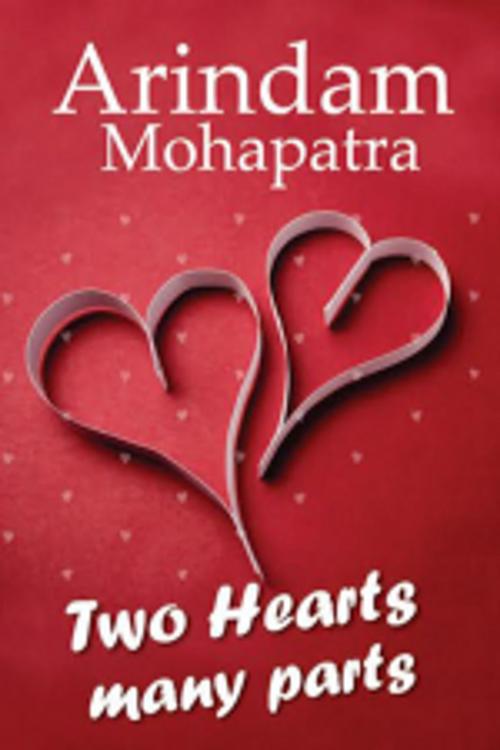 Cover of the book Two Hearts many parts by Arindam Mohapatra, Leadstart Publishing Pvt Ltd