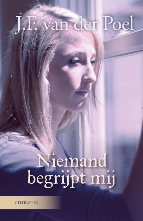 Cover of the book Niemand begrijpt mij by J.F. van der Poel, VBK Media