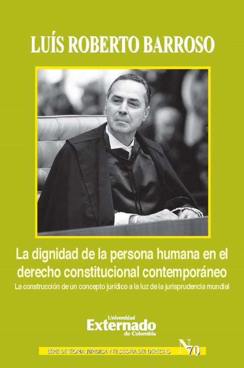 Cover of the book La dignidad de la persona humana en el derecho constitucional contemporáneo by Luís Roberto Barroso, Universidad Externado