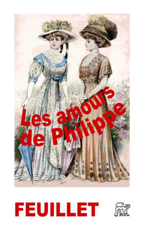 Cover of the book Les amours de Philippe by Octave Feuillet, La Piterne