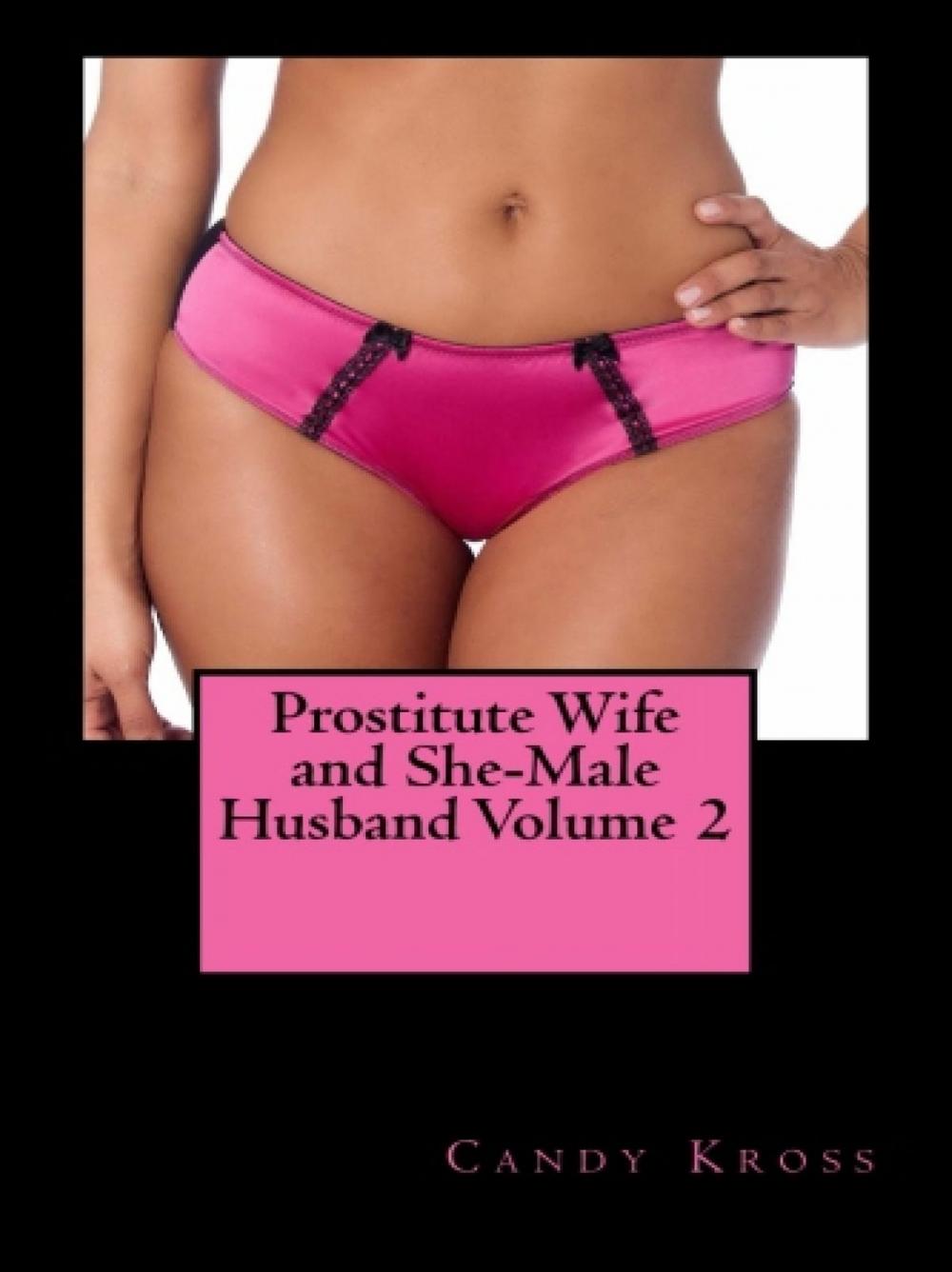 Big bigCover of Prostitute Wife and She-Male Husband Volume 2