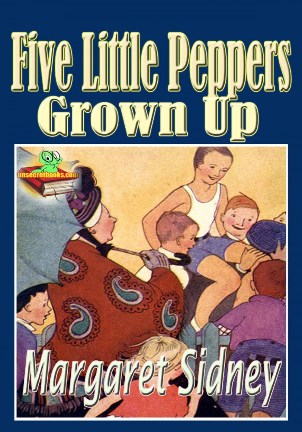 Big bigCover of Five Little Peppers Grown Up: Popular Children Novel