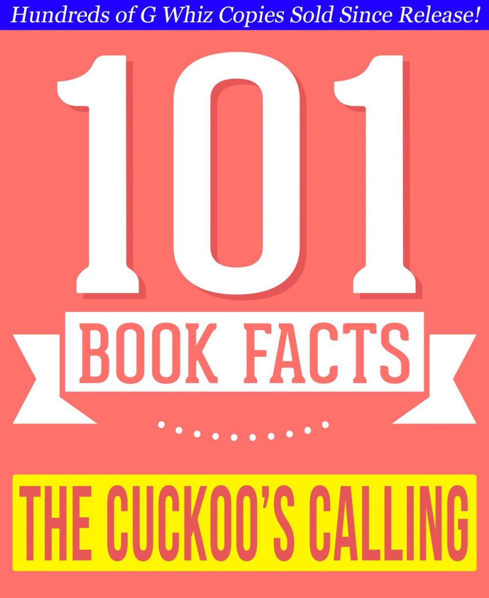 Big bigCover of The Cuckoo's Calling - 101 Amazingly True Facts You Didn't Know