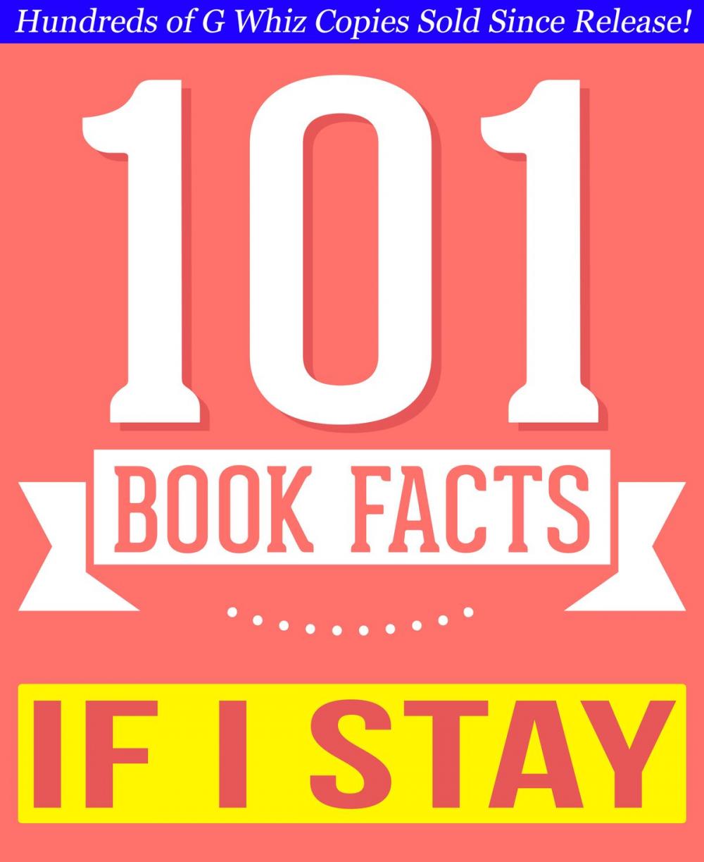 Big bigCover of If I Stay - 101 Amazing Facts You Didn't Know