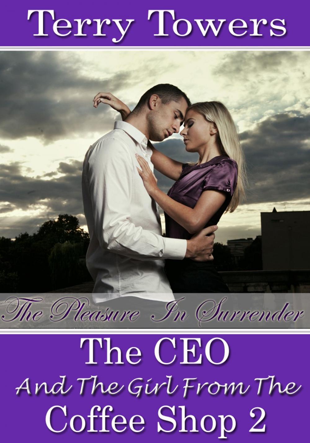 Big bigCover of The CEO And The Girl From The Coffee Shop 2: The Pleasure In Surrener