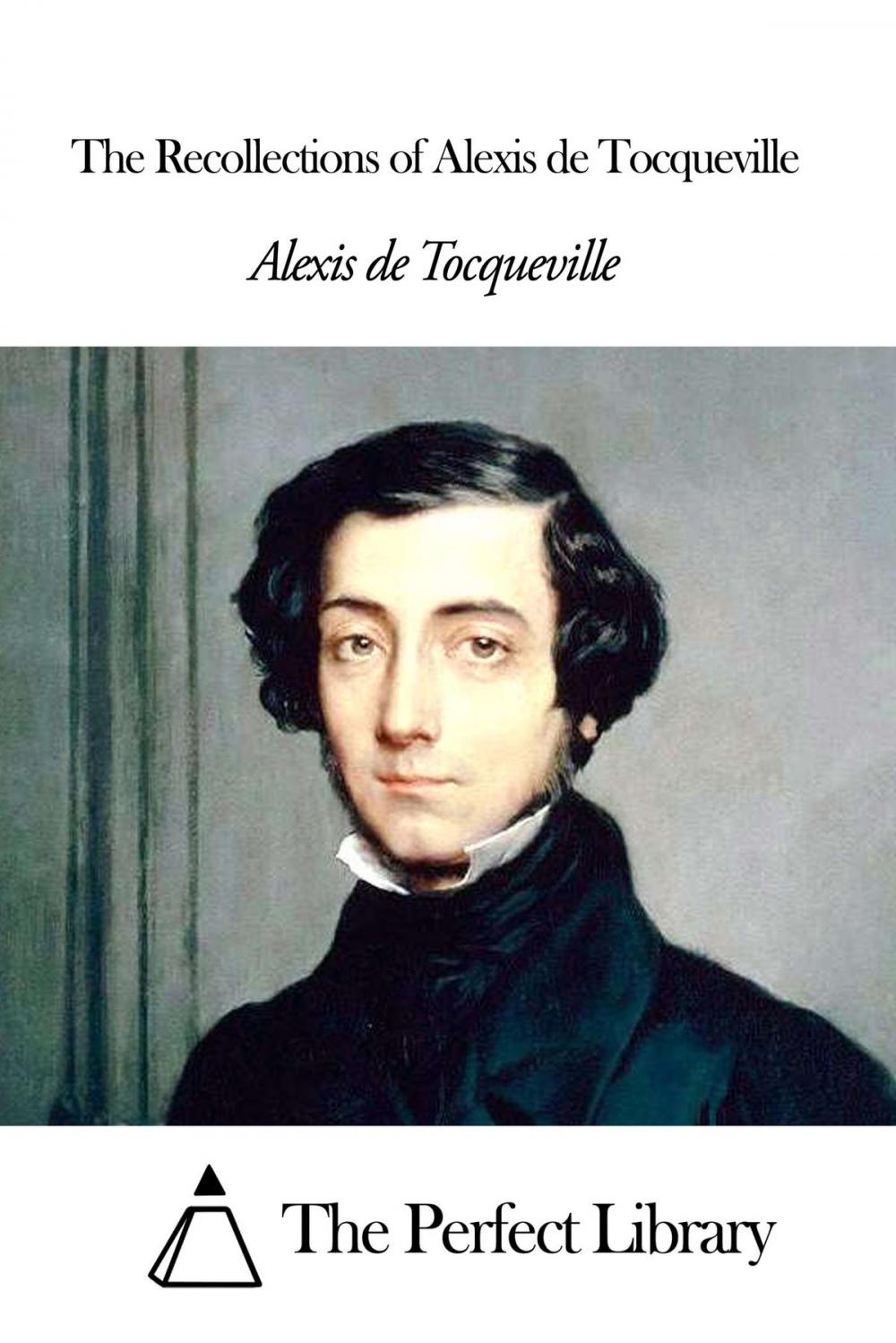 Big bigCover of The Recollections of Alexis de Tocqueville