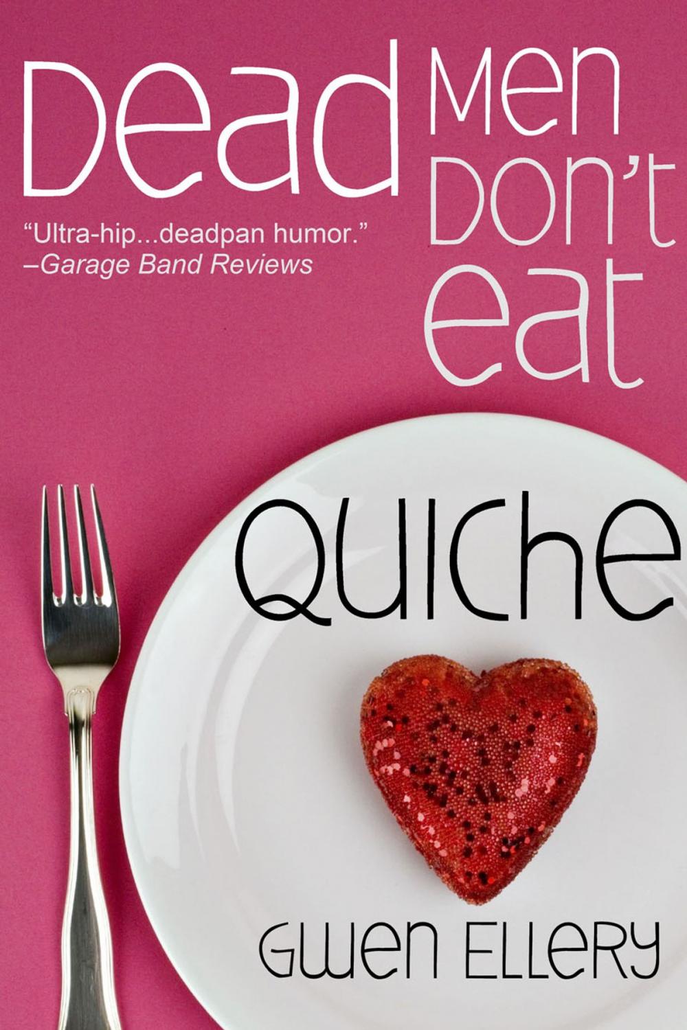 Big bigCover of Dead Men Don’t Eat Quiche: A Short Humorous Mystery Set in Paris
