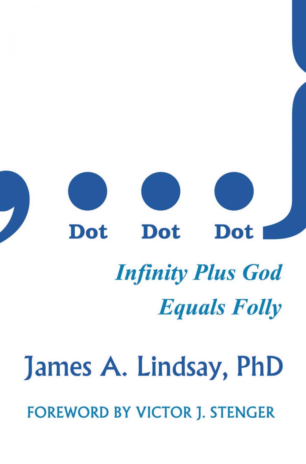 Big bigCover of Dot, Dot, Dot: Infinity Plus God Equals Folly