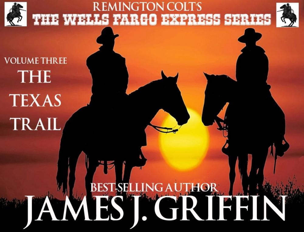 Big bigCover of Remington Colt's The Wells Fargo Express Series - Volume 3 - The Texas Trail