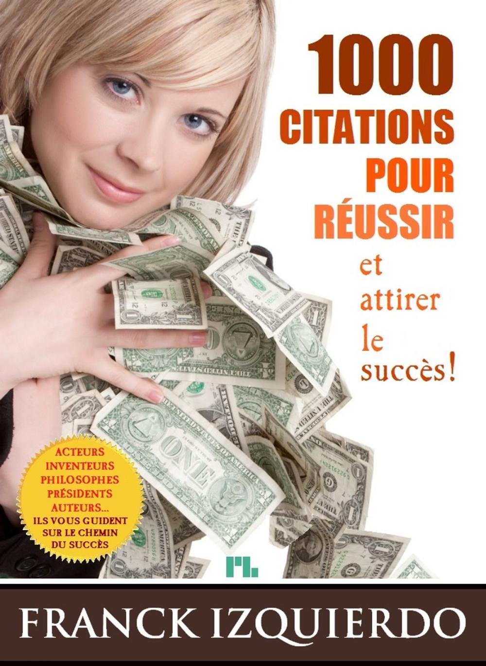 Big bigCover of 1000 citations pour réussir et attirer le succès