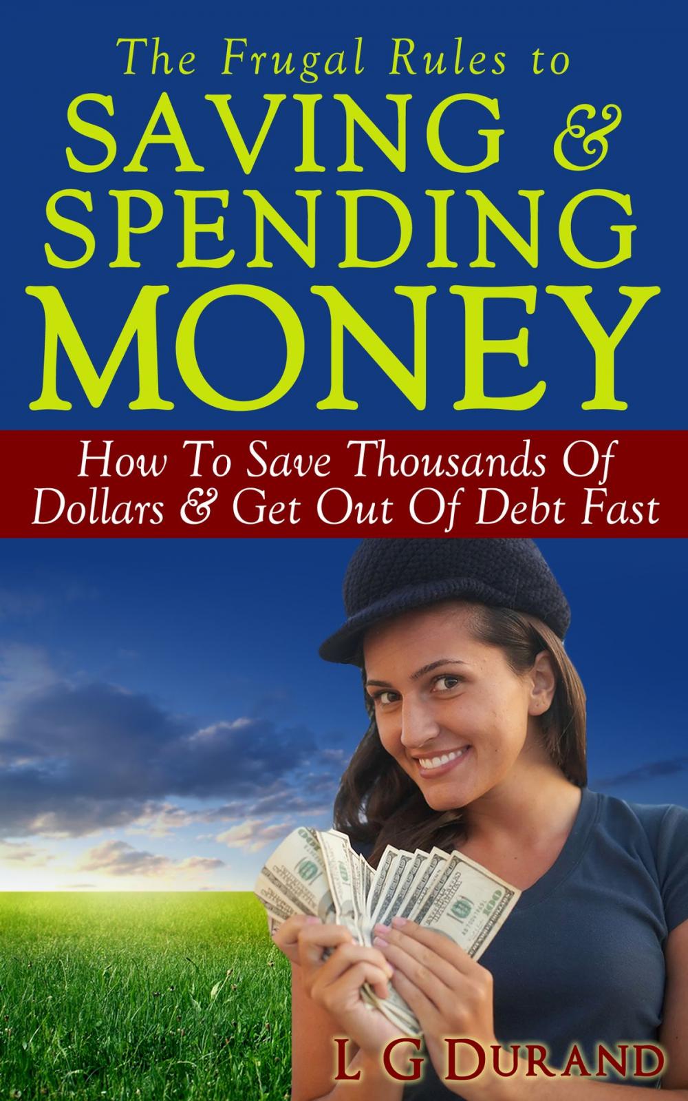 Big bigCover of The Frugal Rules To Saving & Spending Money