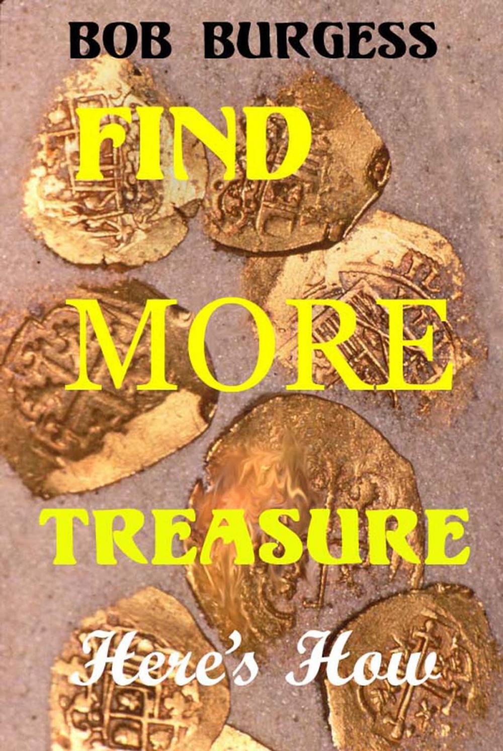 Big bigCover of FIND MORE TREASURE: Here's How