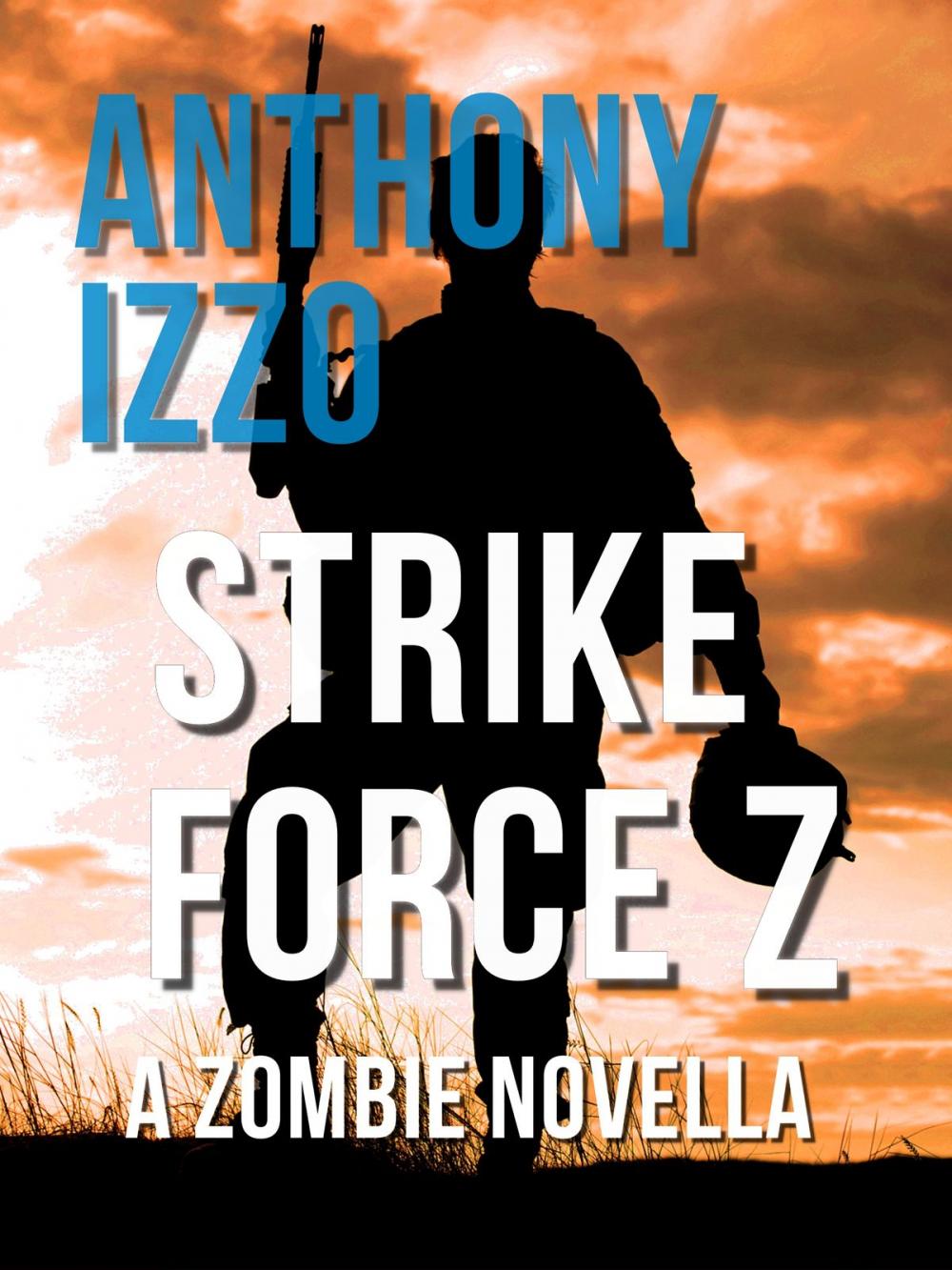 Big bigCover of Strike Force Z - A Zombie Novella