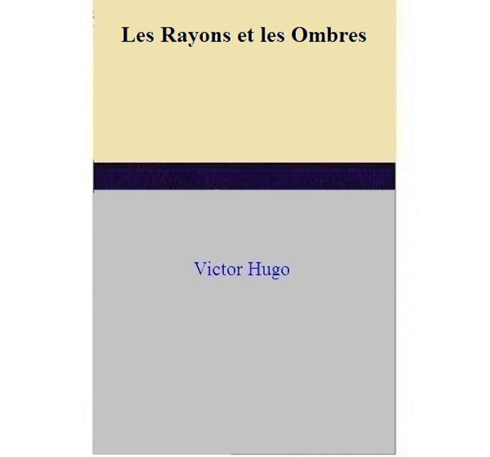 Big bigCover of Les Rayons et les Ombres