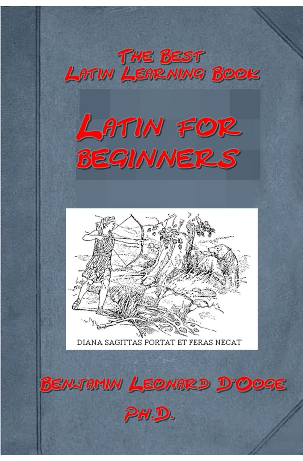 Big bigCover of Latin for beginners of Benjamin Leonard D'Ooge Ph. D. (Illustrated)