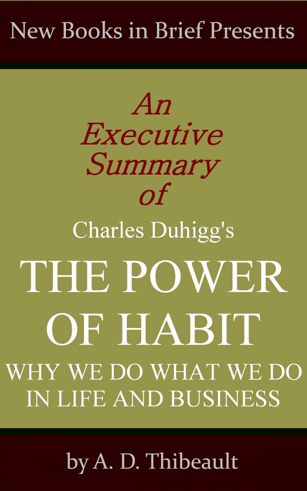 Big bigCover of An Executive Summary of Charles Duhigg's 'The Power of Habit: Why We Do What We Do in Life and Business'