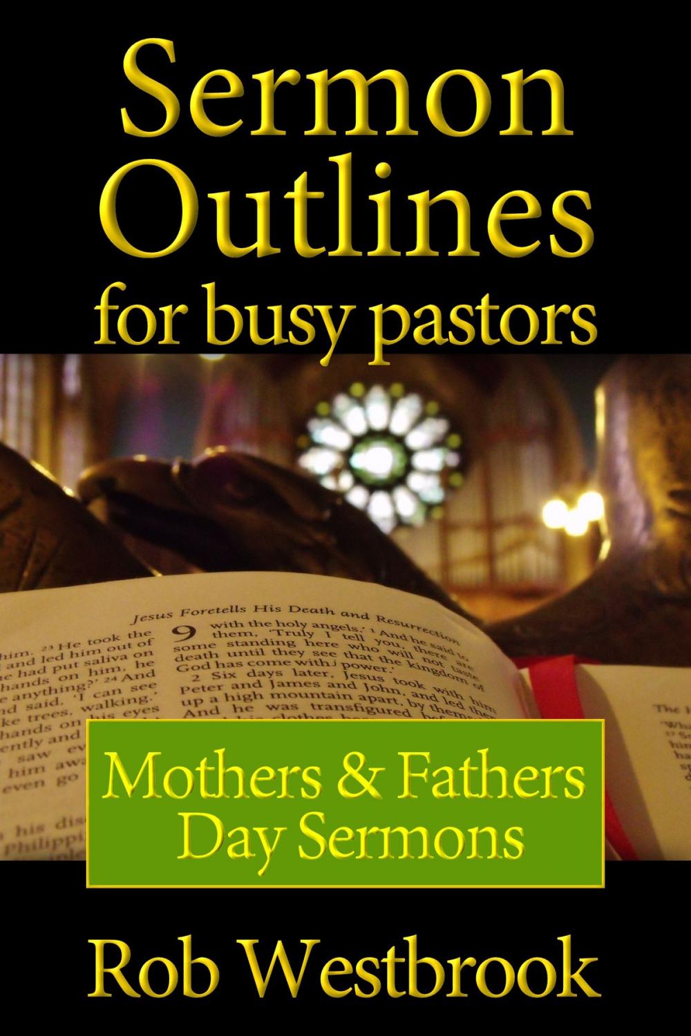 Big bigCover of Sermon Outlines for Busy Pastors: Mothers & Fathers Day Sermons