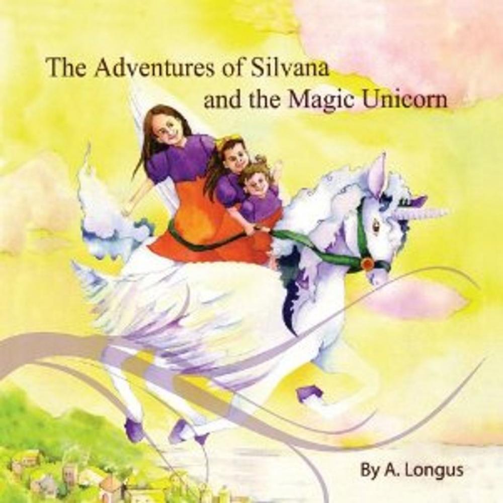 Big bigCover of THE ADVENTURES OF SILVANA AND THE MAGIC UNICORN