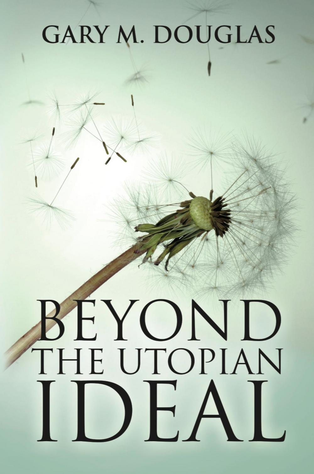 Big bigCover of BEYOND THE UTOPIAN IDEAL