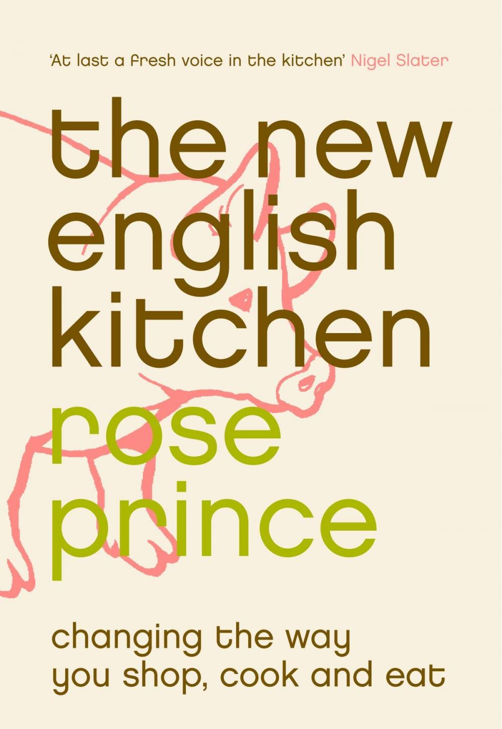 Big bigCover of The New English Kitchen: Changing the Way You Shop, Cook and Eat