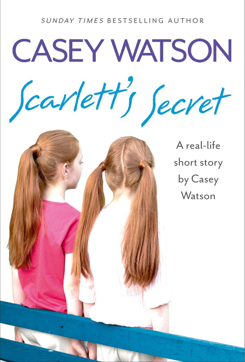 Big bigCover of Scarlett’s Secret: A real-life short story by Casey Watson