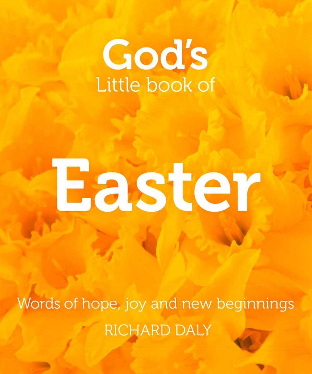 Big bigCover of God’s Little Book of Easter: Words of hope, joy and new beginnings