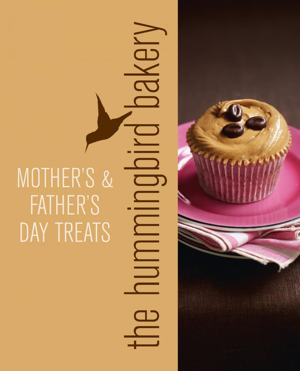 Big bigCover of Hummingbird Bakery Mother’s and Father’s Day Treats: An Extract from Cake Days