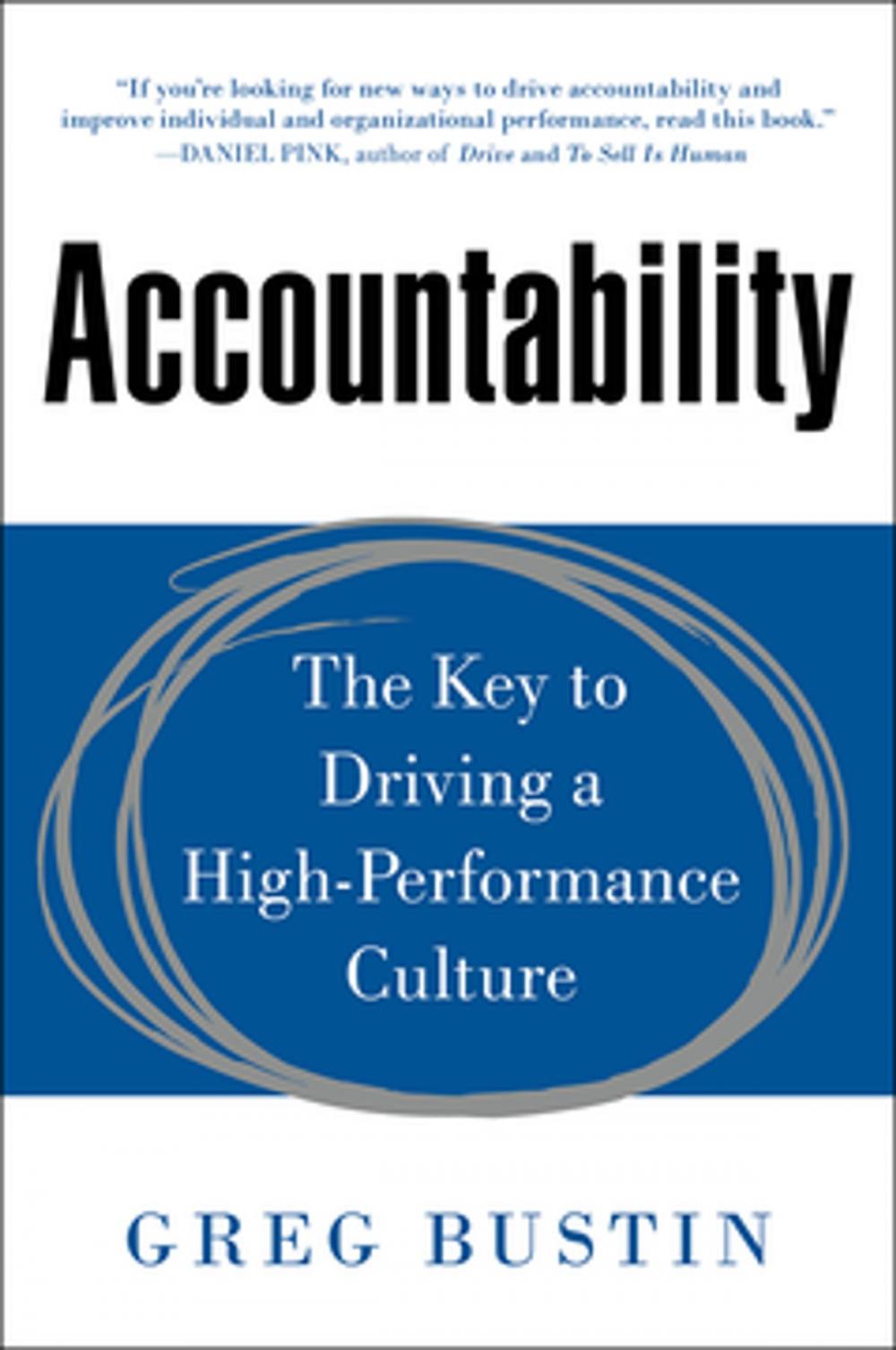 Big bigCover of Accountability: The Key to Driving a High-Performance Culture