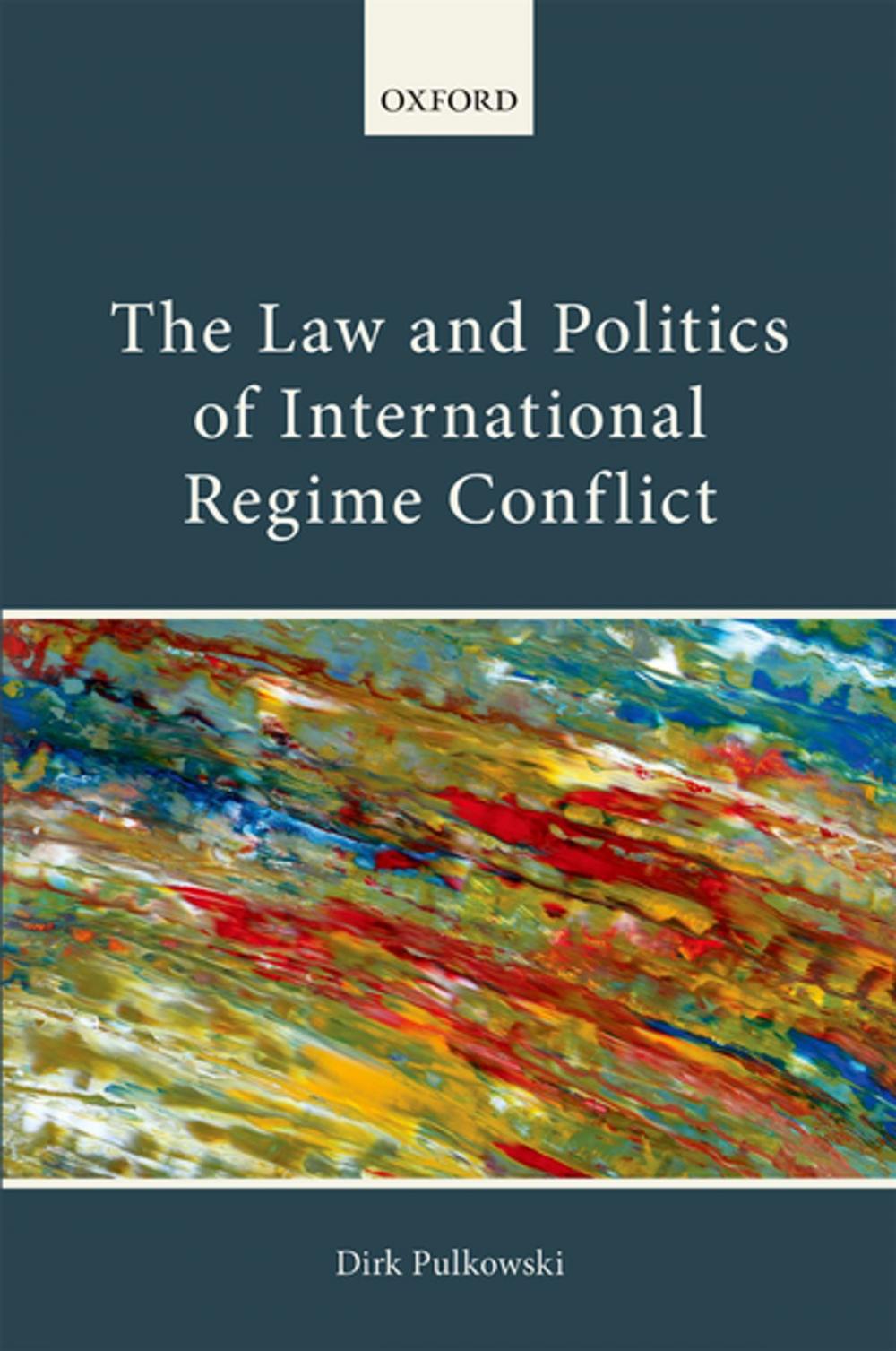 Big bigCover of The Law and Politics of International Regime Conflict