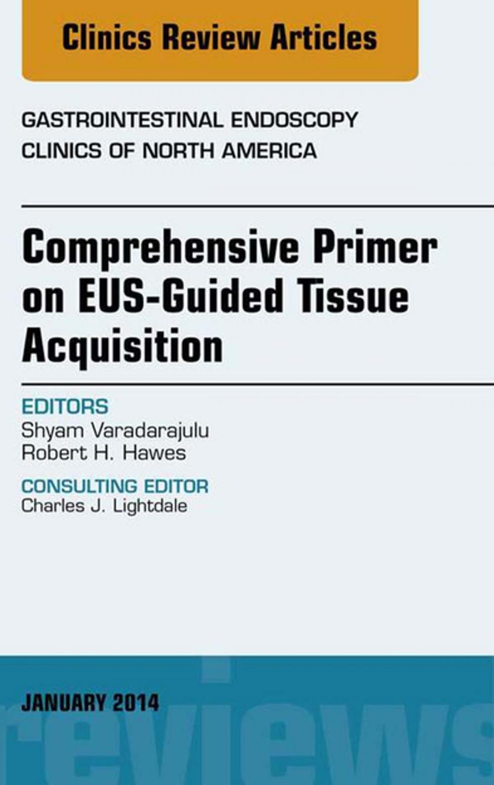 Big bigCover of EUS-Guided Tissue Acquisition, An Issue of Gastrointestinal Endoscopy Clinics, E-Book