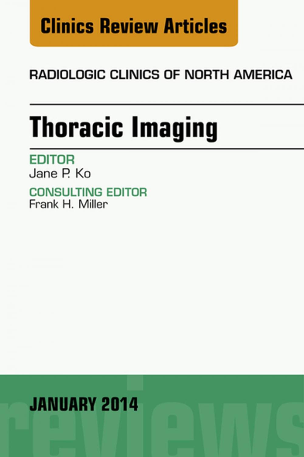 Big bigCover of Thoracic Imaging, An Issue of Radiologic Clinics of North America, E-Book