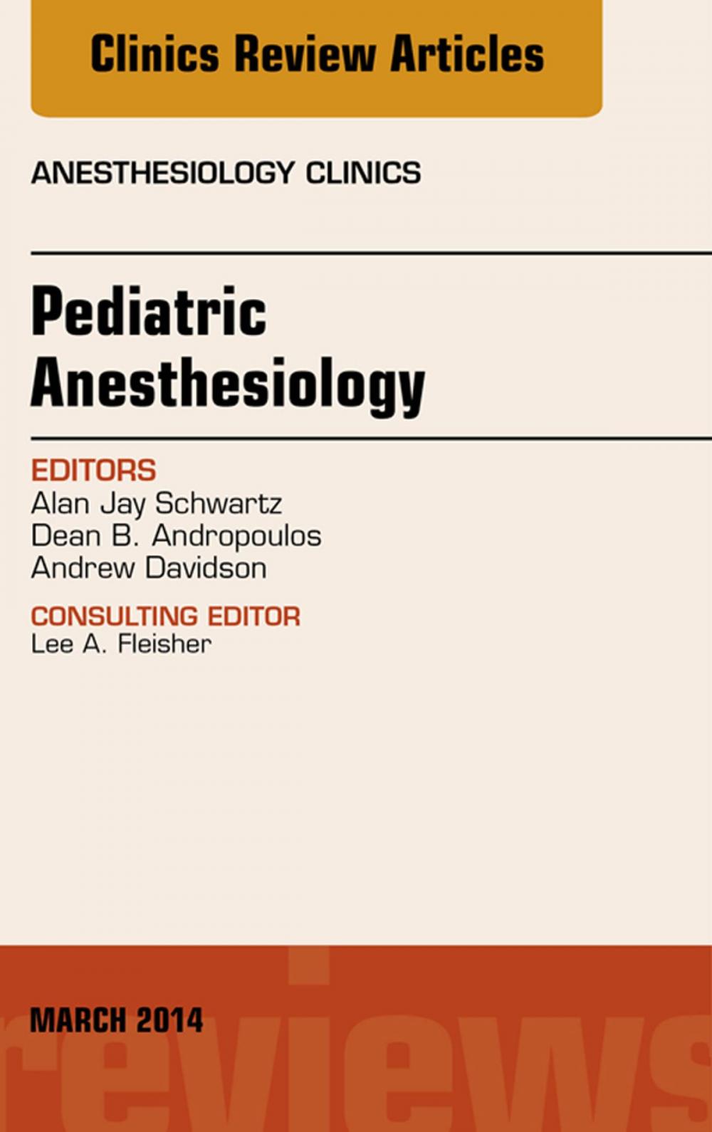 Big bigCover of Pediatric Anesthesiology, An Issue of Anesthesiology Clinics, E-Book