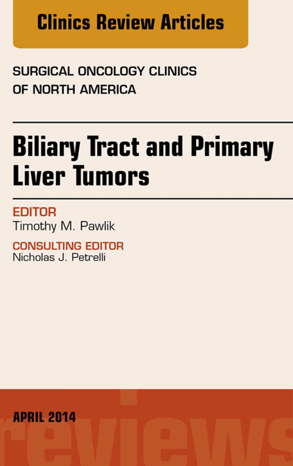 Big bigCover of Biliary Tract and Primary Liver Tumors, An Issue of Surgical Oncology Clinics of North America, E-Book