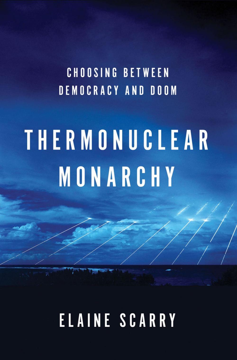 Big bigCover of Thermonuclear Monarchy: Choosing Between Democracy and Doom