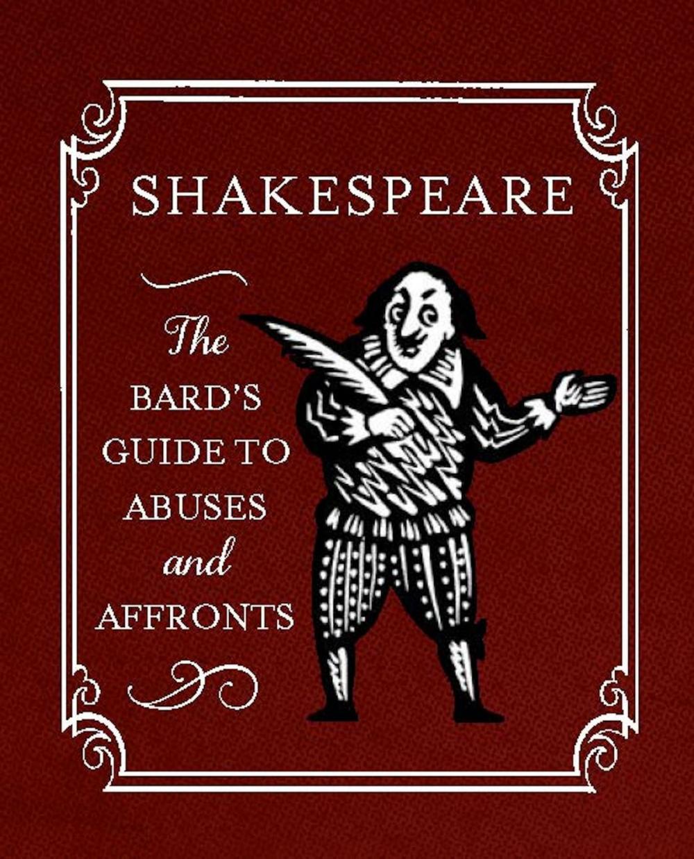 Big bigCover of Shakespeare: The Bard's Guide to Abuses and Affronts